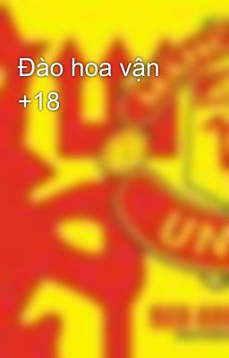 Đào hoa vận +18