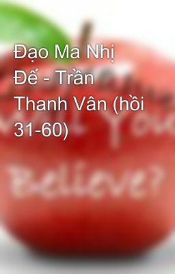 Đạo Ma Nhị Đế - Trần Thanh Vân (hồi 31-60)