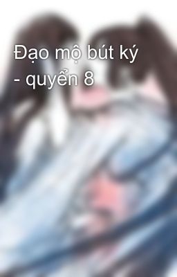 Đạo mộ bút ký - quyển 8