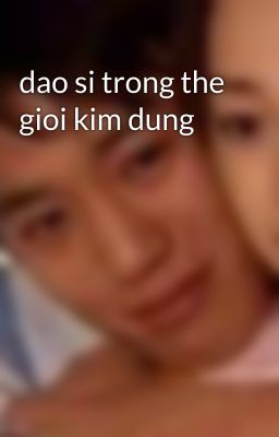 dao si trong the gioi kim dung