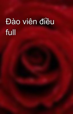 Đào viên điều full