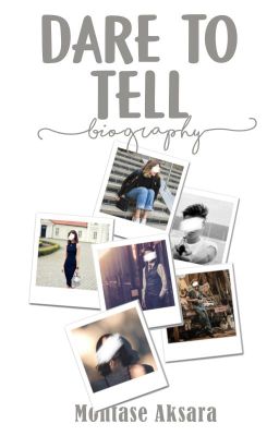 Dare to Tell Biography