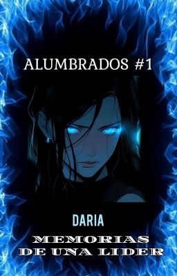 DARIA: MEMORIAS DE UNA LÍDER- ALUMBRADOS PARTE #1