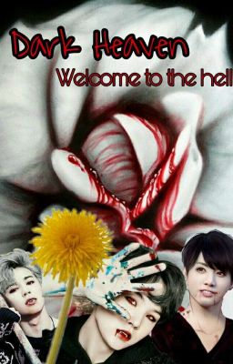 Dark Heaven~Welcome To The Hell [BTS Fanfiction]