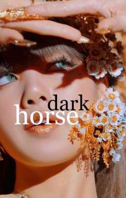 Dark Horse| HL.✓