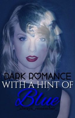 Dark romance with a hint of blue ON HOLD