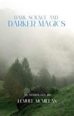 Dark Science and Darker Magics, Book 1