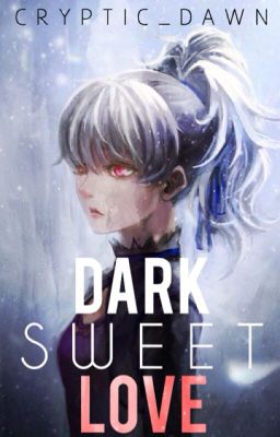 Dark Sweet Love {Yandere story}