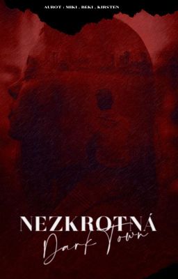 Dark Town: NEZKROTNÁ