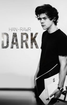 Dark (written by han-rawr)