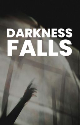 Darkness Falls