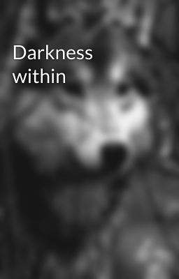 Darkness within