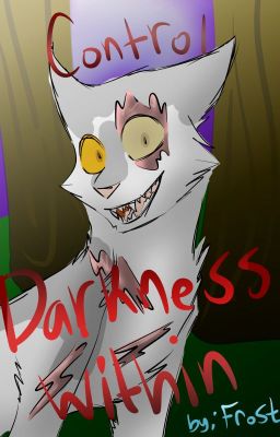 Darkness Within - Book 3: Control (Warrior Cats fanfic)