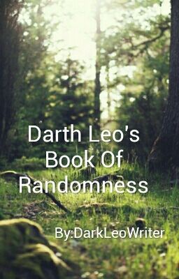 Darth Leo's Book Of Randomness