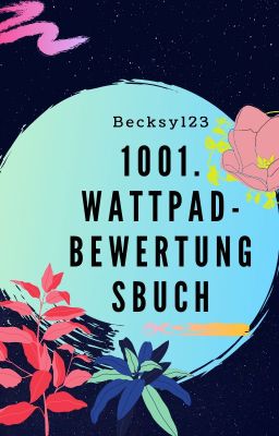 Das 1001. Wattpad-Bewertungsbuch (vorübergehend geschlossen)