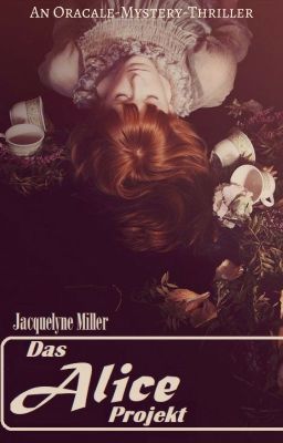 Das Alice Projekt - An Oracale-Mystery-Thriller Bd1