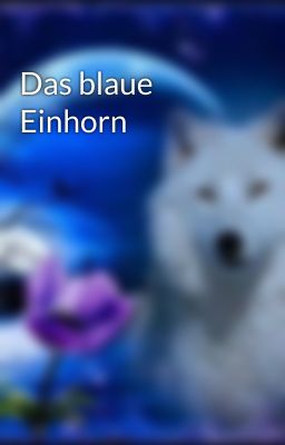 Das blaue Einhorn