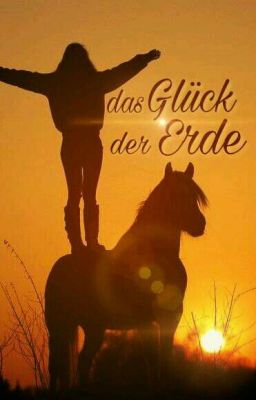 Das Glück der Erde