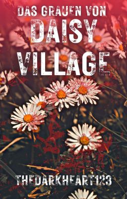 Das Grauen von Daisy Village🌼