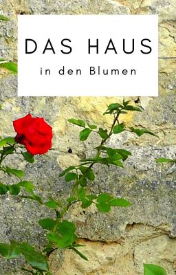 Das Haus in den Blumen - eine Kurzgeschichte