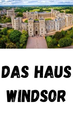 Das Haus Windsor ⚜️