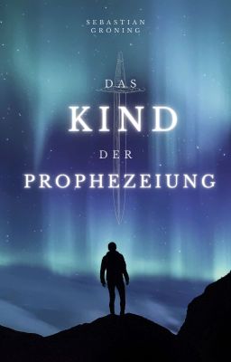 Das Kind der Prophezeiung