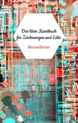 Das kleine Kunstbuch für Zeichnungen und Edits