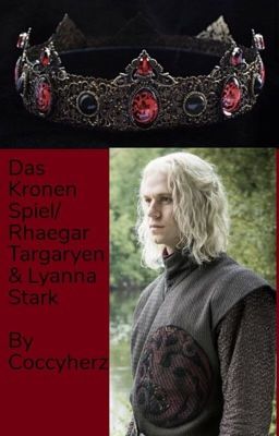 Das Kronen-spiel /Rhaegar Targaryen & Lyanna Stark/