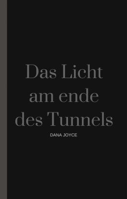 Das Licht am ende des Tunnels