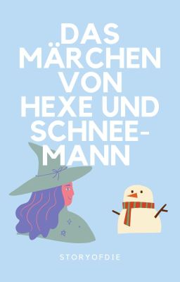 Das Märchen von Hexe und Schneemann