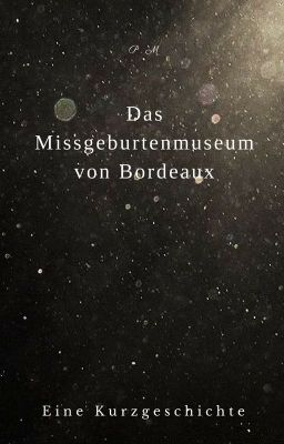 Das Missgeburtenmuseum von Bordeaux