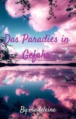 Das Paradies in Gefahr