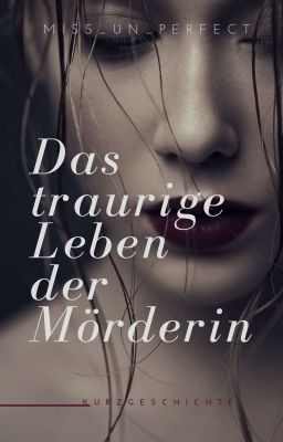 Das Traurige Leben Der Mörderin 