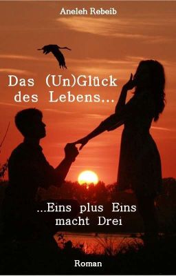 Das (Un)Glück des Lebens - Eins plus Eins macht Drei [#CA19]