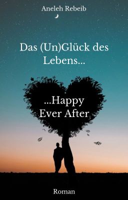 Das (Un)Glück des Lebens - Happy Ever After