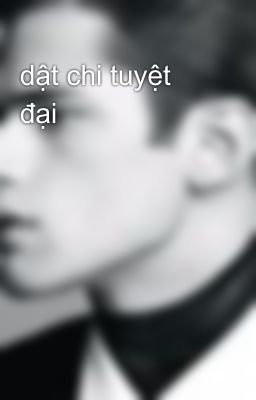 dật chi tuyệt đại