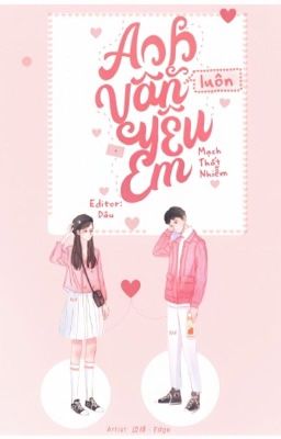 [ Đặt gạch] Anh Vẫn Luôn Yêu Em 