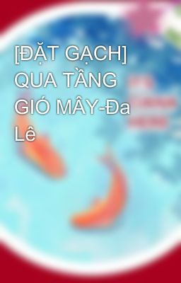 [ĐẶT GẠCH] QUA TẦNG GIÓ MÂY-Đa Lê 