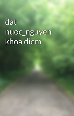 dat nuoc_nguyen khoa diem