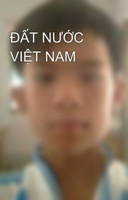 ĐẤT NƯỚC VIỆT NAM