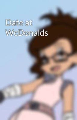 Date at WcDonalds