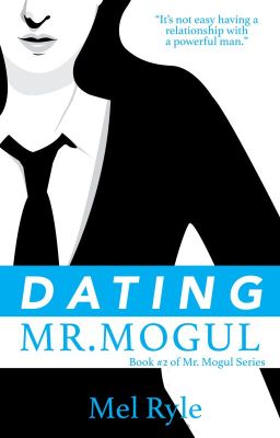 Dating Mr. Mogul (Book 2 of Mr. Mogul series)