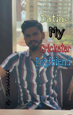 Dating my cricketer boyfriend!! ( Complete) 