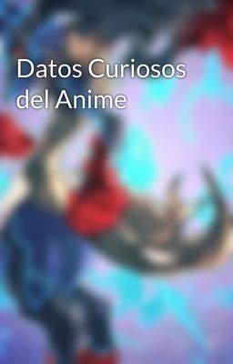 Datos Curiosos del Anime 