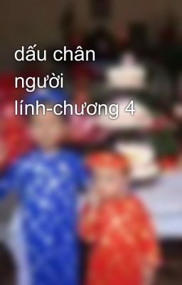 dấu chân người lính-chương 4