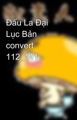 Đấu La Đại Lục Bản convert 112_141