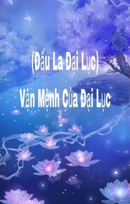 (Đấu La Đại Lục) Vận Mệnh Của Đại Lục 