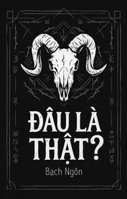 Đâu là thật?