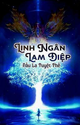 ( Đấu La Tuyệt Thế ) Linh Ngân - Lam Điệp