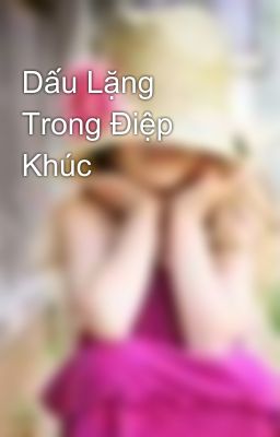 Dấu Lặng Trong Điệp Khúc